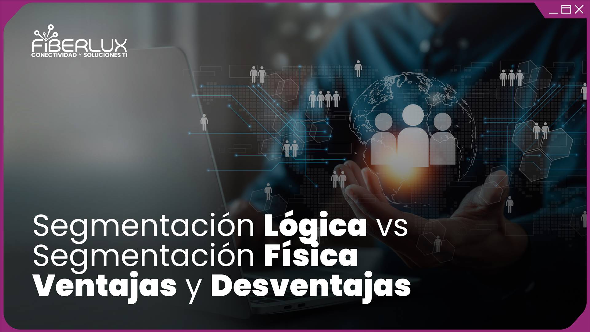 Segmentacion logica Segmentacion fisica redes computacionales