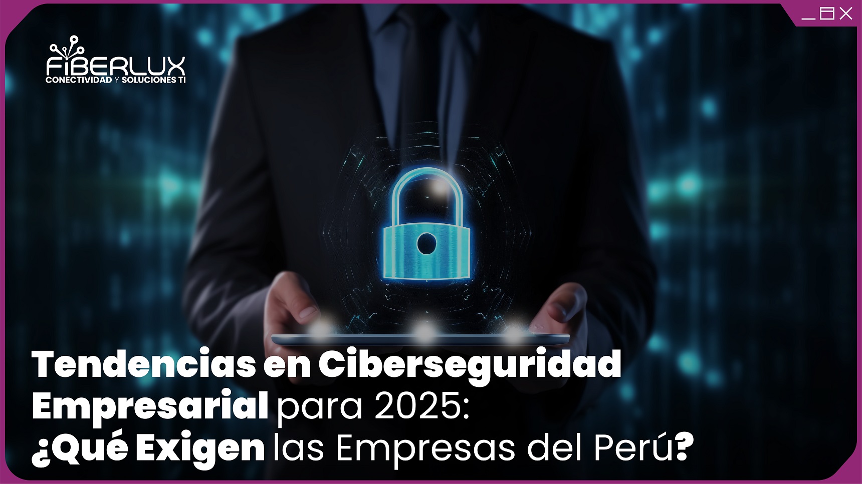 Tendencias en Ciberseguridad Empresarial para 2025